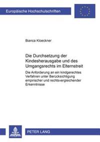 Die Durchsetzung Der Kindesherausgabe Und Des Umgangsrechts Im Elternstreit
