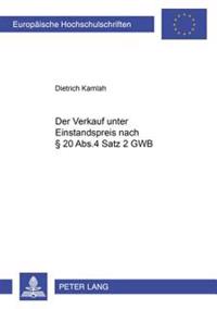Der Verkauf Unter Einstandspreis Nach § 20 Abs. 4 Satz 2 Gwb