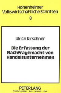 Die Erfassung Der Nachfragemacht Von Handelsunternehmen