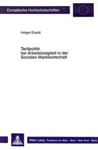 Tarifpolitik Bei Arbeitslosigkeit in Der Sozialen Marktwirtschaft