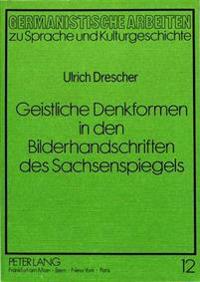 Geistliche Denkformen in Den Bilderhandschriften Des Sachsenspiegels