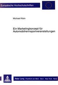 Ein Marketingkonzept Fuer Automobilrennsportveranstaltungen