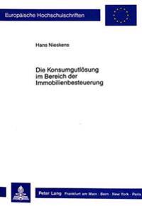 Die Konsumgutloesung Im Bereich Der Immobilienbesteuerung