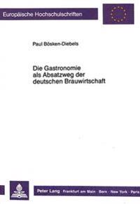 Die Gastronomie ALS Absatzweg Der Deutschen Brauwirtschaft