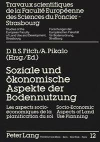 Soziale Und Oekonomische Aspekte Der Bodennutzung- Socio-Economic Aspects of Land Use Planning- Les Aspects Socio-Économiques de la Planification Du Sol
