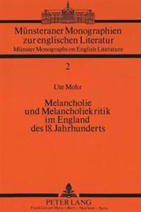 Melancholie Und Melancholiekritik Im England Des 18. Jahrhunderts