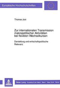 Zur Internationalen Transmission Makropolitischer Aktivitaeten Bei Flexiblen Wechselkursen