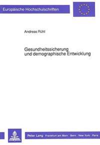 Gesundheitssicherung Und Demographische Entwicklung