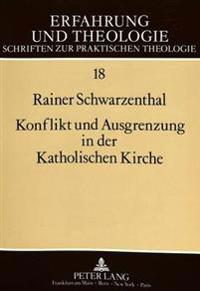 Konflikt Und Ausgrenzung in Der Katholischen Kirche