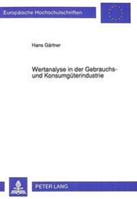 Wertanalyse in Der Gebrauchs- Und Konsumgueterindustrie