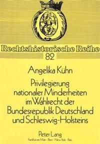Privilegierung Nationaler Minderheiten Im Wahlrecht Der Bundesrepublik Deutschland Und Schleswig-Holsteins