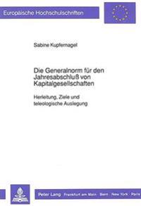 Die Generalnorm Fuer Den Jahresabschluss Von Kapitalgesellschaften