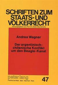 Der Argentinisch-Chilenische Konflikt Um Den Beagle-Kanal
