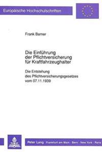 Die Einfuehrung Der Pflichtversicherung Fuer Kraftfahrzeughalter