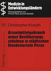 Arzneimittelgebrauch Armer Bevoelkerungsschichten in Staedtischen Elendsvierteln Perus