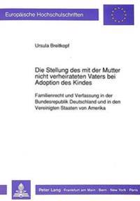 Die Stellung Des Mit Der Mutter Nicht Verheirateten Vaters Bei Adoption Des Kindes