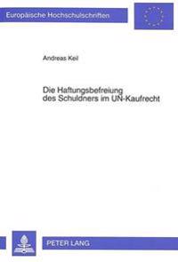 Die Haftungsbefreiung Des Schuldners Im Un-Kaufrecht