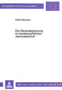 Die Steuerabgrenzung Im Handelsrechtlichen Jahresabschluss