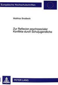 Zur Reflexion Psychosozialer Konflikte Durch Schuljugendliche