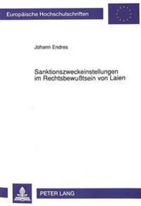 Sanktionszweckeinstellungen Im Rechtsbewusstsein Von Laien