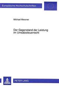 Der Gegenstand Der Leistung Im Umsatzsteuerrecht
