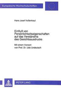 Einfluß Von Persoenlichkeitseigenschaften Auf Das Verstaendnis Des Gesichtsausdrucks