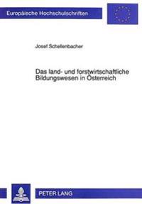 Das Land- Und Forstwirtschaftliche Bildungswesen in Oesterreich