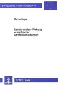 Ne-Bis-In-Idem-Wirkung Europaeischer Strafentscheidungen