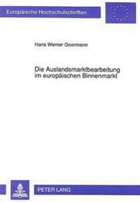 Die Auslandsmarktbearbeitung Im Europaeischen Binnenmarkt