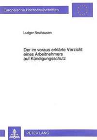 Der Im Voraus Erklaerte Verzicht Eines Arbeitnehmers Auf Kuendigungsschutz