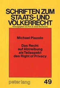 Das Recht Auf Abtreibung ALS Teilaspekt Des Right of Privacy