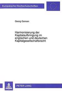 Harmonisierung Der Kapitalaufbringung Im Englischen Und Deutschen Kapitalgesellschaftsrecht