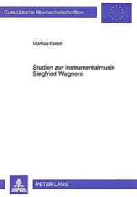 Studien Zur Instrumentalmusik Siegfried Wagners