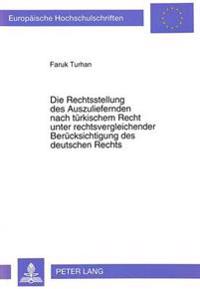 Die Rechtsstellung Des Auszuliefernden Nach Tuerkischem Recht Unter Rechtsvergleichender Beruecksichtigung Des Deutschen Rechts