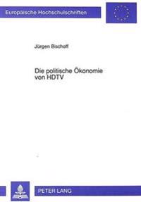 Die Politische Oekonomie Von HDTV