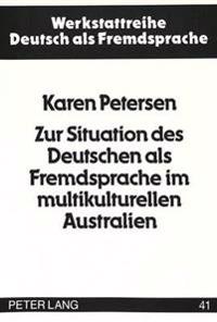 Zur Situation Des Deutschen ALS Fremdsprache Im Multikulturellen Australien