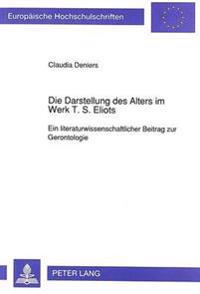 Die Darstellung Des Alters Im Werk T. S. Eliots