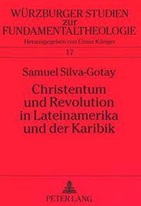 Christentum Und Revolution in Lateinamerika Und Der Karibik