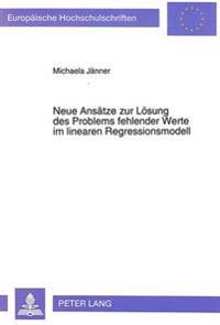 Neue Ansaetze Zur Loesung Des Problems Fehlender Werte Im Linearen Regressionsmodell