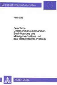 Feindliche Unternehmensuebernahmen: Beeinflussung Des Managerverhaltens Und Das Trittbrettfahrer-Problem