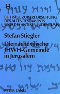 Die Nachexilische Jhwh-Gemeinde in Jerusalem