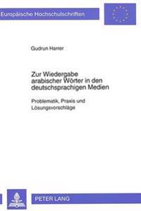 Zur Wiedergabe Arabischer Woerter in Den Deutschsprachigen Medien
