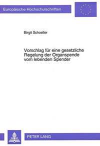 Vorschlag Fuer Eine Gesetzliche Regelung Der Organspende Vom Lebenden Spender