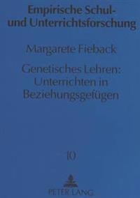 Genetisches Lehren: Unterrichten in Beziehungsgefuegen
