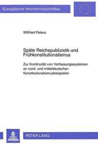Spaete Reichspublizistik Und Fruehkonstitutionalismus