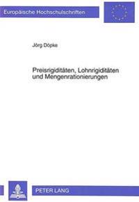 Preisrigiditaeten, Lohnrigiditaeten Und Mengenrationierungen