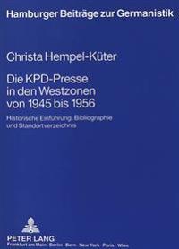 Die Kpd-Presse in Den Westzonen Von 1945 Bis 1956
