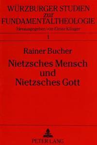Nietzsches Mensch Und Nietzsches Gott