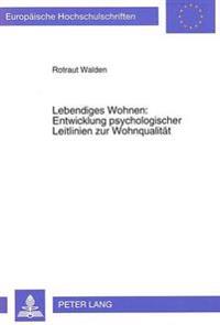 Lebendiges Wohnen: Entwicklung Psychologischer Leitlinien Zur Wohnqualitaet