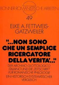 «... non sono che un semplice ricercatore della verità ...»